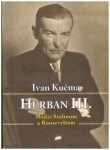 Hurban III. Medzi Stalinom a Rooseveltom - Ivan Kučma