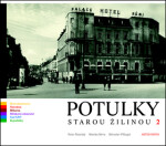 Potulky starou Žilinou 2 - Peter Štanský; Marián Mrva; Miroslav Pfliegel