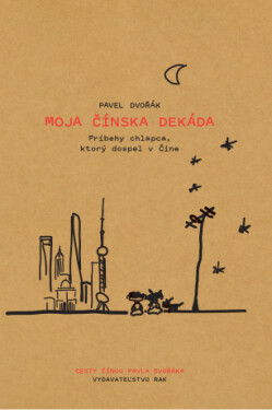 Moja čínska dekáda - Pavel Dvořák - e-kniha