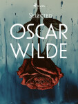 Selected Oscar Wilde - Oscar Wilde