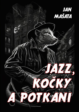 Jazz, kočky a potkani - Jan Mašata