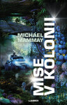 Mise v kolonii - Michael Mammay