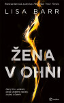 Žena v ohni - Lisa Barr