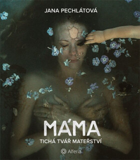 Máma - Pechlátová Jana
