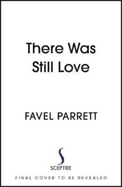 There Was Still Love - Favel Parrettová