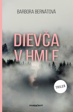 Dievča v hmle - Barbora Bernátová