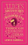 Alice´s Adventures in Wonderland and Through the Looking-Glass (Barnes Noble Collectible Classics: Flexi Edition) Lewis Carroll