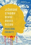 Jižanské stromy divné ovoce nesou