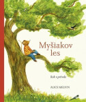 Myšiakov les: Rok v prírode (slovensky) - Alice Melvin