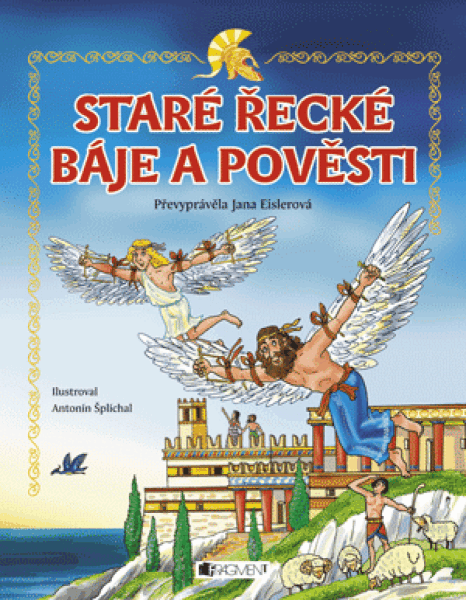 Staré řecké báje a pověsti – pro děti - Jana Eislerová