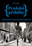 Pražské příběhy – Krajinou židovského ghetta - Dan Hrubý
