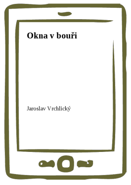 Okna v bouři - Jaroslav Vrchlický