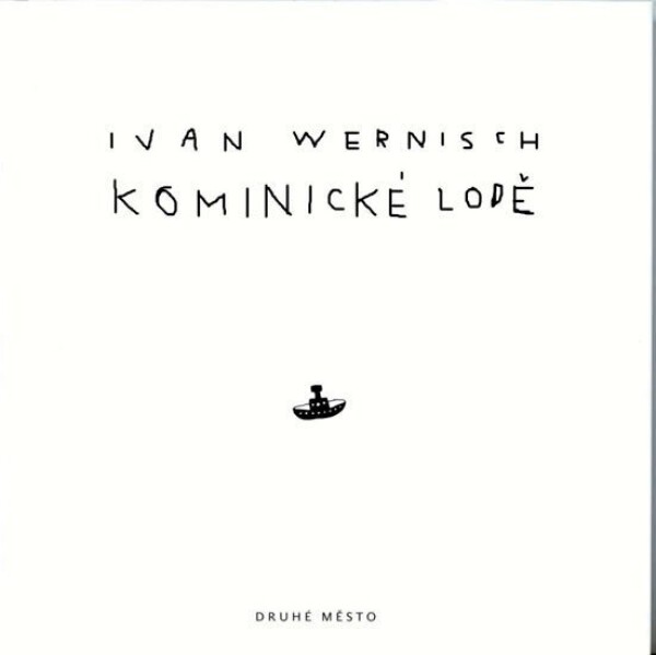 Kominické lodě, Ivan Wernisch