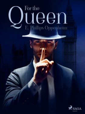For the Queen - Edward Phillips Oppenheim - e-kniha