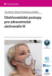Ošetřovatelské postupy pro zdravotnické záchranáře III - Eva Němec