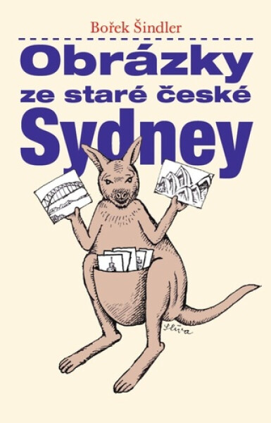 Obrázky ze staré české Sydney - Bořek Šindler