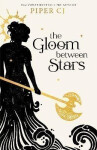 The Gloom Between Stars - Piper CJ