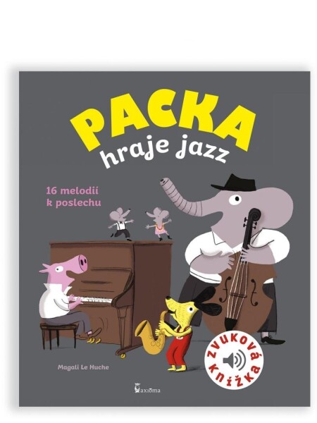 Packa hraje jazz - zvuková knížka, 2. vydání - Magali Le Huche