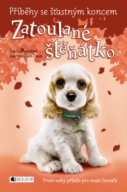 Příběhy se šťastným koncem: Zatoulané štěňátko - Sue Mongredien