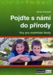 Pojďte s námi do přírody - Mirka Strakatá