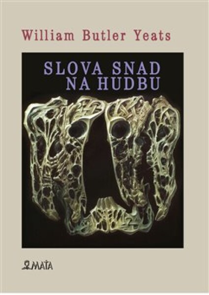 Slova snad pro hudbu - William Butler Yeats