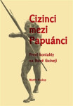 Cizinci mezi Papuánci