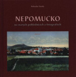 Nepomucko na starých pohlednicích fotografiích Bohuslav Šotola