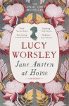 Jane Austen at Home : A Biography - Lucy Worsleyová