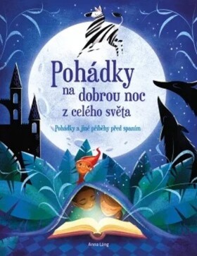 Pohádky na dobrou noc z celého světa - kolektiv autorů