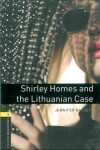 Oxford Bookworms Library 1 Shirley Homes and the Lithuanian Case (New Edition) - Jennifer Bassett