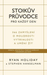 Stoikův průvodce pro každý den Ryan Holiday,