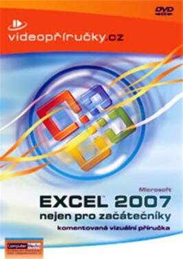 Videopříručka Excel 2007 nejen pro začátečníky - DVD - kolektiv autorů
