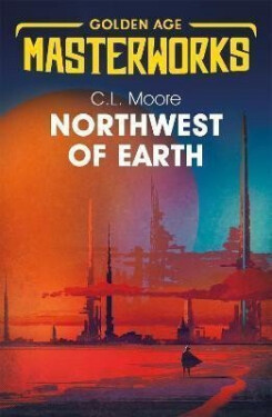 Northwest of Earth - C. L. Moore