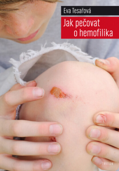Jak pečovat o hemofilika - Eva Tesařová - e-kniha