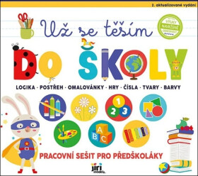 Už se těším do školy - Pracovní sešit pro předškoláky