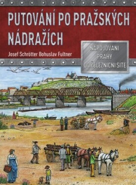 Putování po pražských nádražích - Josef Schrötter - e-kniha