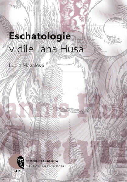 Eschatologie v díle Jana Husa - Lucie Mazalová