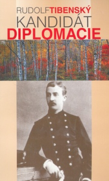 Kandidát diplomacie - Rudolf Tibenský