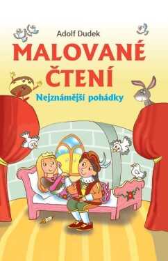 Malované čtení - Nejznámější pohádky - Adolf Dudek