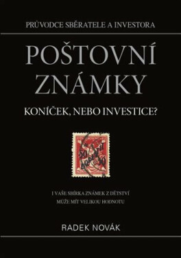 Poštovní známky - koníček, nebo investice? - Radek Novák