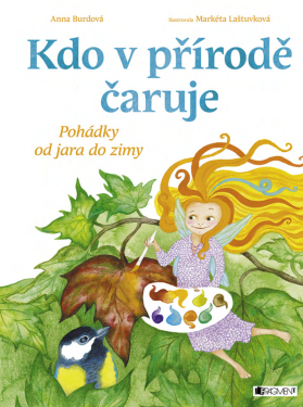 Kdo v přírodě čaruje - Anna Burdová