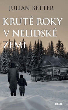 Kruté roky v nelidské zemi - Julian Better