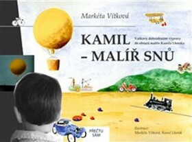 Kamil - malíř snů - Markéta Vítková