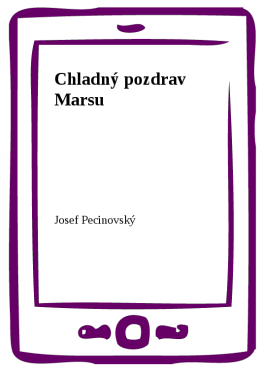 Chladný pozdrav Marsu - Josef Pecinovský