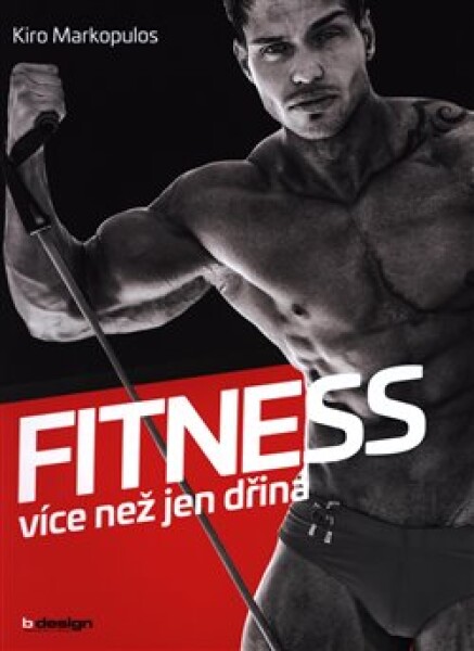 Fitness více než jen dřina Kiro Markopulos