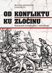 Od konfliktu k zločinu. Skúmanie kriminality (slovensky) - Blanka Szeghyová