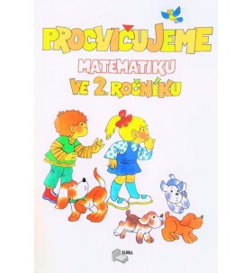 Procvičujeme matematiku 2.ročníku pracovní učebnice