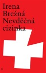 Nevděčná cizinka Irena Brežná