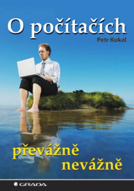 O počítačích převážně nevážně - Petr Kukal