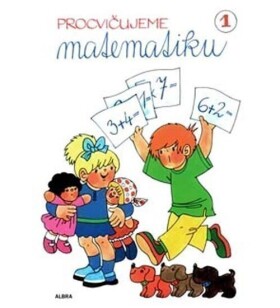 Procvičujeme Matematiku Pracovní sešit pro Hana Šintlerová